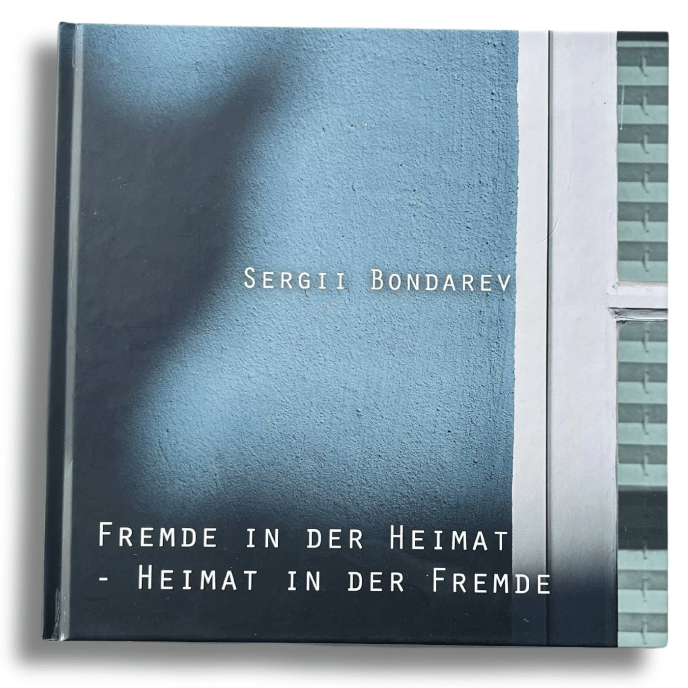 Fotoband Fremde in der Heimat - Heimat in der Fremde von Sergey Bondarev -